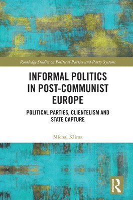 bokomslag Informal Politics in Post-Communist Europe