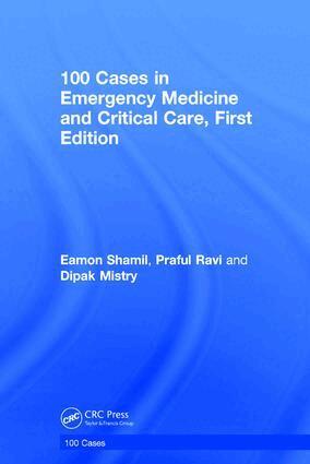 Eamon Shamil, Praful Ravi, Dipak Mistry - 100 Cases in Emergency Medicine and Critical Care, Inbunden
