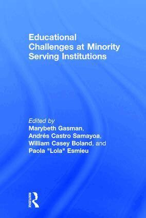 Marybeth Gasman, Andrés Castro Samayoa, William Boland, Paola Esmieu - Educational Challenges at Minority Serving Institutions, Inbunden