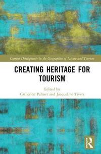 bokomslag Creating Heritage for Tourism
