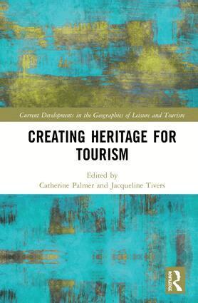 Catherine Palmer, Jacqueline Tivers - Creating Heritage for Tourism, Inbunden