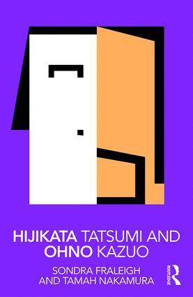 Sondra Fraleigh, Tamah Nakamura - Hijikata Tatsumi and Ohno Kazuo, Häftad