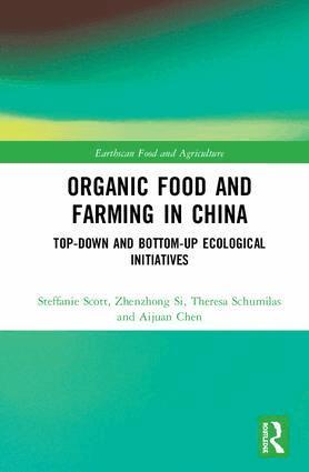 Steffanie Scott, Zhenzhong Si, Theresa Schumilas, Aijuan Chen - Organic Food and Farming in China, Inbunden