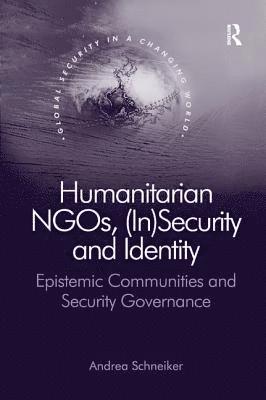 Humanitarian NGOs, (In)Security and Identity 1