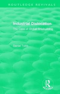 bokomslag Routledge Revivals: Industrial Dislocation (1991)