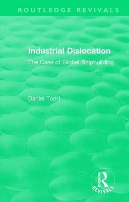 Routledge Revivals: Industrial Dislocation (1991) 1