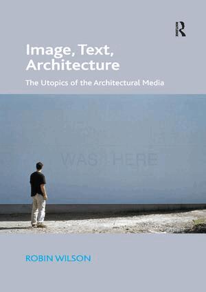 Robin Wilson - Image, Text, Architecture, Häftad