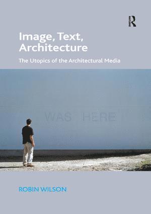 Robin Wilson - Image, Text, Architecture, Häftad