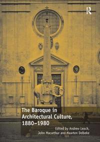 bokomslag The Baroque in Architectural Culture, 1880-1980