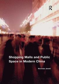 bokomslag Shopping malls and public space in modern china