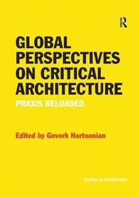 bokomslag Global Perspectives on Critical Architecture