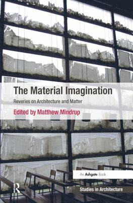 The Material Imagination 1