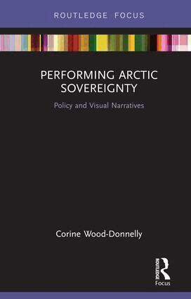 Corine Wood-Donnelly - Performing Arctic Sovereignty, Inbunden