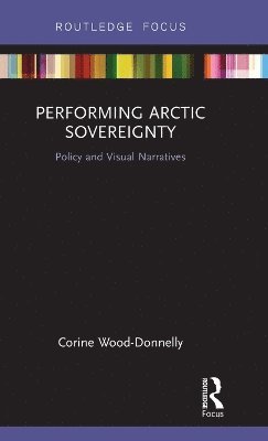 bokomslag Performing Arctic Sovereignty