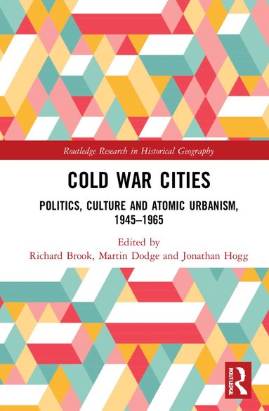 Richard Brook, Martin Dodge, Jonathan Hogg - Cold War Cities, Inbunden