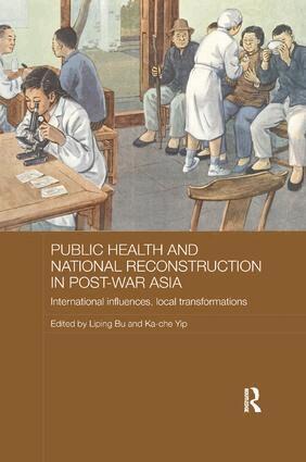 Liping Bu, Ka-che Yip - Public Health and National Reconstruction in Post-War Asia, Häftad