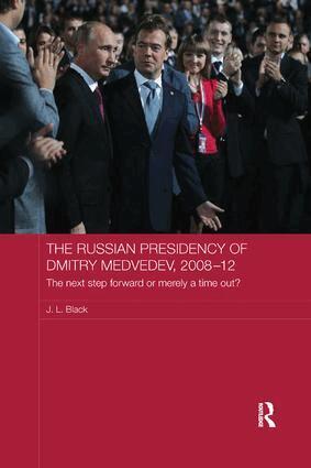 J. L. Black - Russian Presidency of Dmitry Medvedev, 2008-2012, Häftad