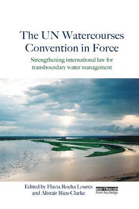 The UN Watercourses Convention in Force 1