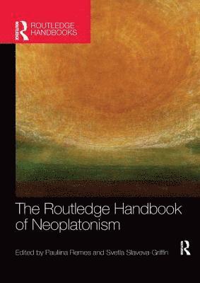 Svetla Slaveva-Griffin, Pauliina Remes, USA) Slaveva-Griffin, Svetla (Florida State University, Sweden) Remes, Pauliina (Uppsala University - Routledge Handbook of Neoplatonism, Häftad
