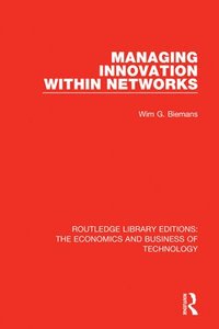 bokomslag Managing Innovation Within Networks