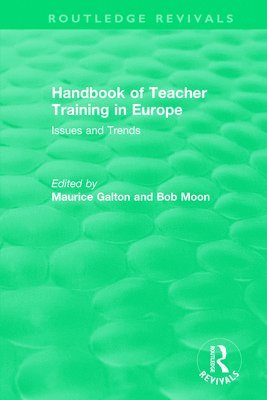 Maurice Galton, Bob Moon - Handbook of Teacher Training in Europe (1994), Häftad