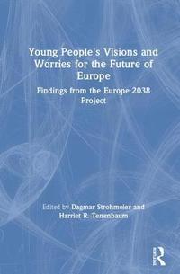 bokomslag Young People's Visions and Worries for the Future of Europe