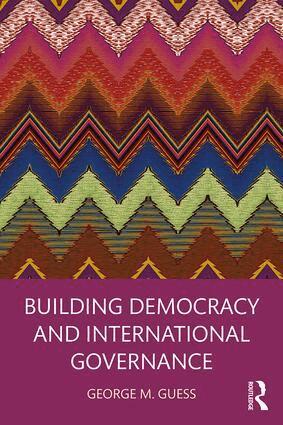 George M. Guess - Building Democracy and International Governance, Häftad