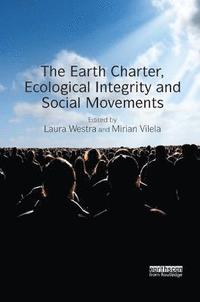 bokomslag The Earth Charter, Ecological Integrity and Social Movements