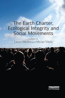 The Earth Charter, Ecological Integrity and Social Movements 1