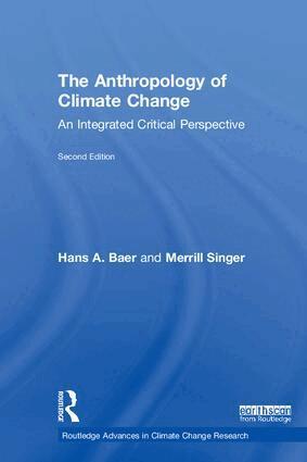 Hans A. Baer, Merrill Singer - Anthropology of Climate Change, Inbunden
