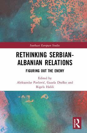 Aleksandar Pavlović, Gazela Draško, Rigels Halili - Rethinking Serbian-Albanian Relations, Inbunden