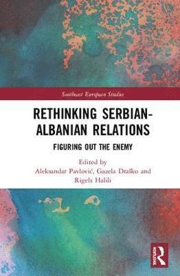 bokomslag Rethinking Serbian-Albanian Relations