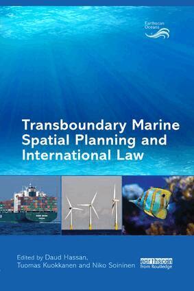 Daud Hassan, Tuomas Kuokkanen, Niko Soininen - Transboundary Marine Spatial Planning and International Law, Häftad
