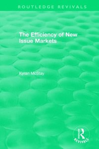 bokomslag Routledge Revivals: The Efficiency of New Issue Markets (1992)