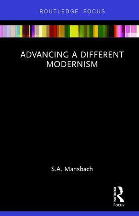S.A. Mansbach - Advancing a Different Modernism, Inbunden