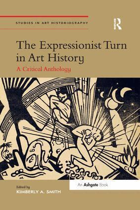 A. Smith Kimberly - Expressionist Turn in Art History, Häftad