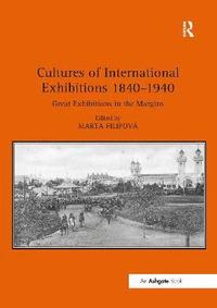 bokomslag Cultures of International Exhibitions 1840-1940