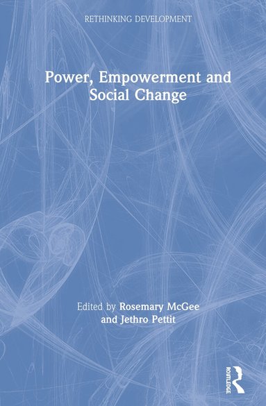 Rosemary McGee, Jethro Pettit - Power, Empowerment and Social Change, Inbunden