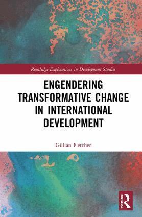 Gillian Fletcher - Engendering Transformative Change in International Development, Inbunden