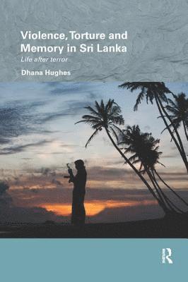 bokomslag Violence, Torture and Memory in Sri Lanka