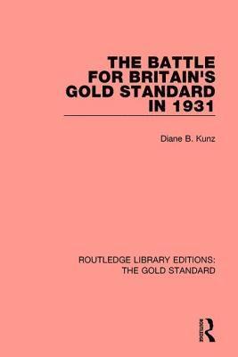 The Battle for Britain's Gold Standard in 1931 1