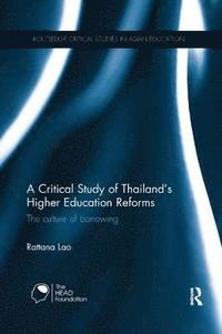 bokomslag A Critical Study of Thailands Higher Education Reforms