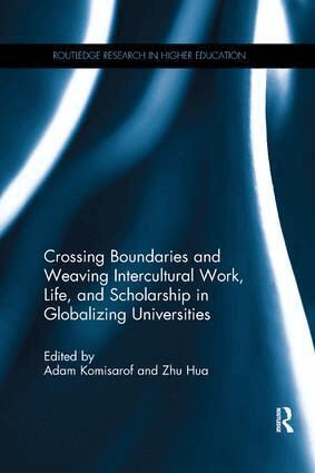 Adam Komisarof, Zhu Hua - Crossing Boundaries and Weaving Intercultural Work, Life, and Scholarship in Globalizing Universities, Häftad