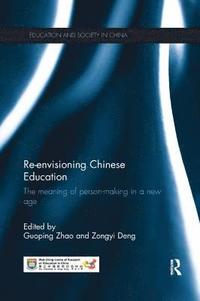 bokomslag Re-envisioning Chinese Education