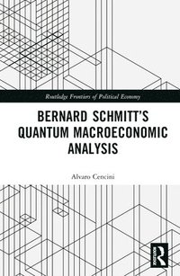bokomslag Bernard Schmitts Quantum Macroeconomic Analysis