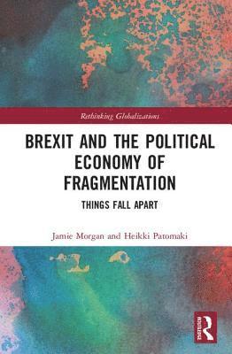 Brexit and the Political Economy of Fragmentation 1