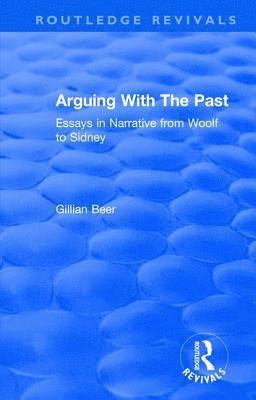 Gillian Beer - Routledge Revivals: Arguing With The Past (1989), Inbunden