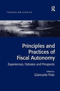 bokomslag Principles and Practices of Fiscal Autonomy