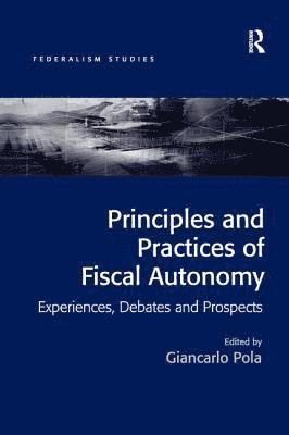 bokomslag Principles and Practices of Fiscal Autonomy