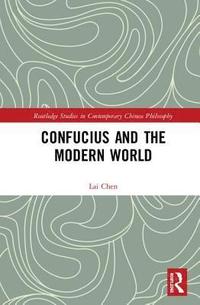 bokomslag Confucius and the Modern World